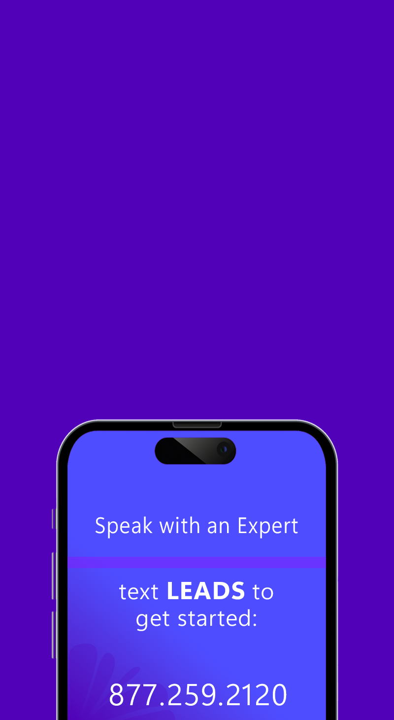 Speak with a TextLeadsPro expert by texting Leads to 877-259-2021